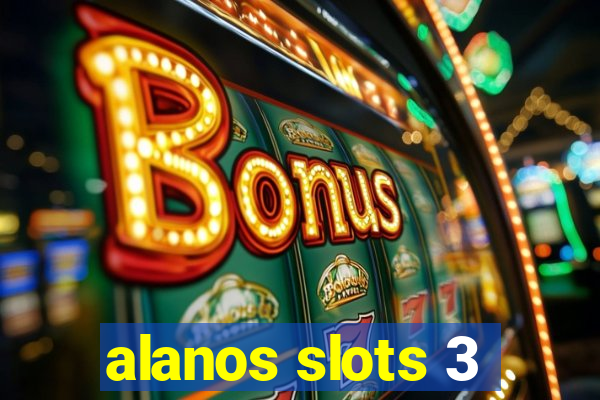 alanos slots 3